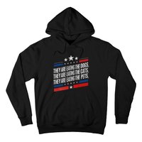 They Are Eating The Dogs The Cats The Pets Funny Trump Hoodie