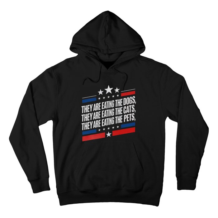 They Are Eating The Dogs The Cats The Pets Funny Trump Hoodie