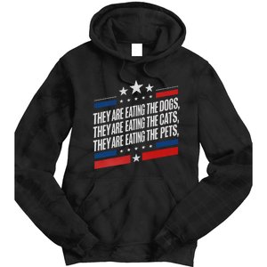 They Are Eating The Dogs The Cats The Pets Funny Trump Tie Dye Hoodie