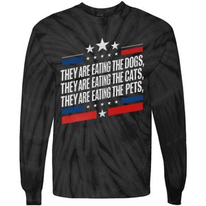 They Are Eating The Dogs The Cats The Pets Funny Trump Tie-Dye Long Sleeve Shirt