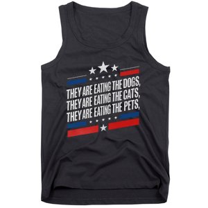 They Are Eating The Dogs The Cats The Pets Funny Trump Tank Top