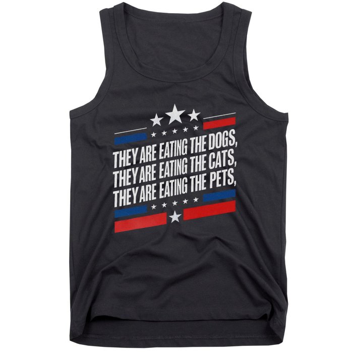 They Are Eating The Dogs The Cats The Pets Funny Trump Tank Top