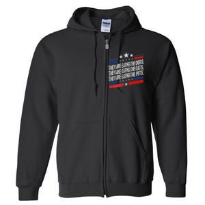 They Are Eating The Dogs The Cats The Pets Funny Trump Full Zip Hoodie