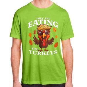 They Are Eating Turkey Funny Trump Thanksgiving Adult ChromaSoft Performance T-Shirt