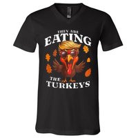 They Are Eating Turkey Funny Trump Thanksgiving V-Neck T-Shirt