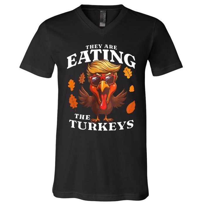 They Are Eating Turkey Funny Trump Thanksgiving V-Neck T-Shirt