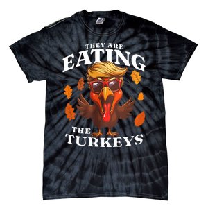 They Are Eating Turkey Funny Trump Thanksgiving Tie-Dye T-Shirt