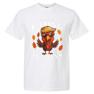 They Are Eating Turkey Funny Trump Thanksgiving Garment-Dyed Heavyweight T-Shirt