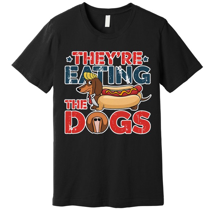 They Are Eating The Dogs Donald Trump Debate 2024 Premium T-Shirt