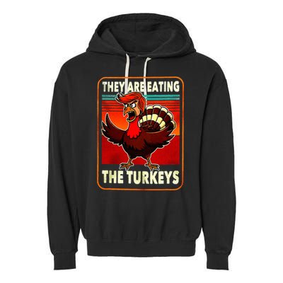 They Are Eating Turkey Funny Donald Trump Garment-Dyed Fleece Hoodie