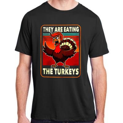 They Are Eating Turkey Funny Donald Trump Adult ChromaSoft Performance T-Shirt