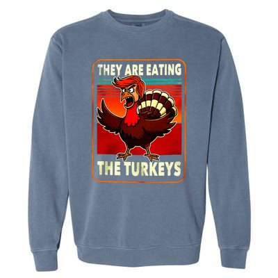 They Are Eating Turkey Funny Donald Trump Garment-Dyed Sweatshirt