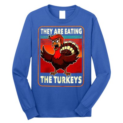 They Are Eating Turkey Funny Donald Trump Long Sleeve Shirt