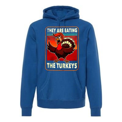 They Are Eating Turkey Funny Donald Trump Premium Hoodie