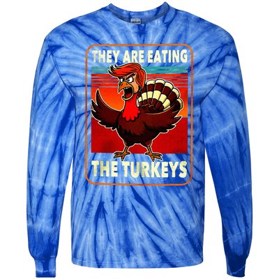 They Are Eating Turkey Funny Donald Trump Tie-Dye Long Sleeve Shirt