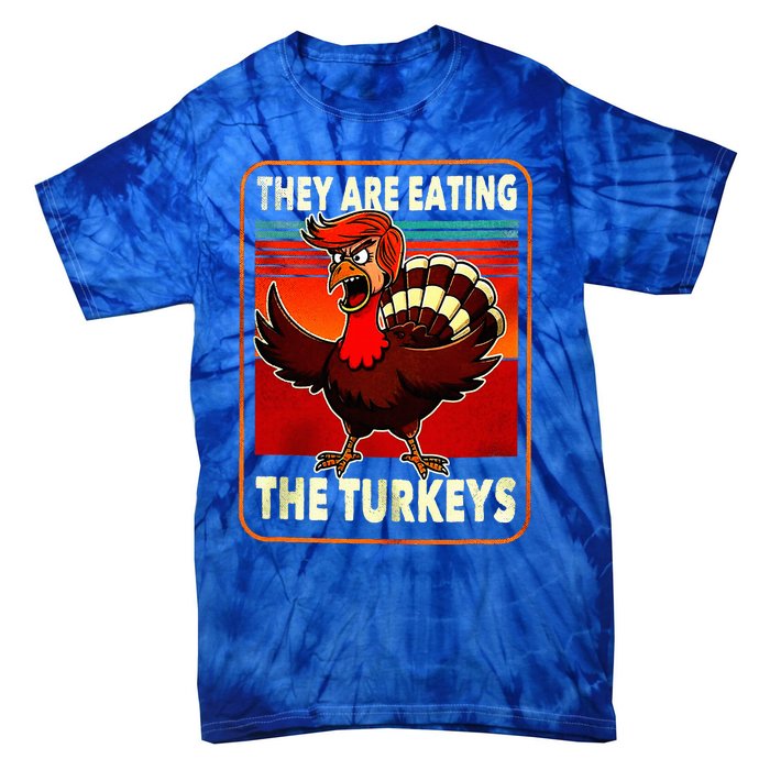 They Are Eating Turkey Funny Donald Trump Tie-Dye T-Shirt