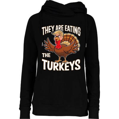 They Are Eating The Turkeys Thanksgiving Humor Womens Funnel Neck Pullover Hood