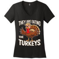 They Are Eating The Turkeys Thanksgiving Humor Women's V-Neck T-Shirt