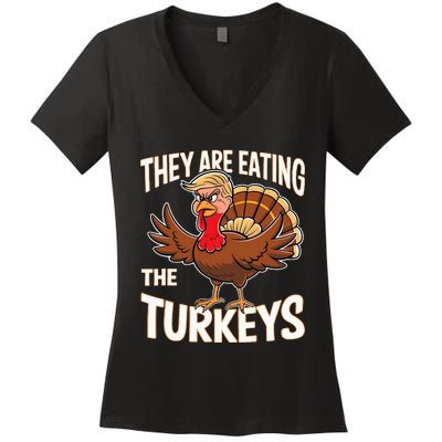 They Are Eating The Turkeys Thanksgiving Humor Women's V-Neck T-Shirt