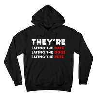 They Are Eating The Dogs Hoodie