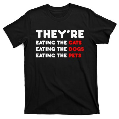 They Are Eating The Dogs T-Shirt