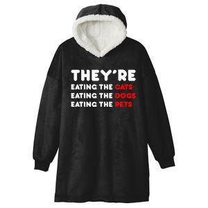 They Are Eating The Dogs Hooded Wearable Blanket