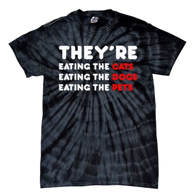 They Are Eating The Dogs Tie-Dye T-Shirt