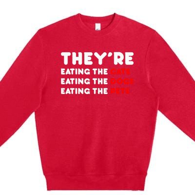 They Are Eating The Dogs Premium Crewneck Sweatshirt