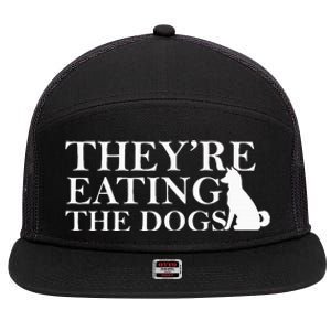 They Are Eating The Dogs They Are Eating The Pets Quote 7 Panel Mesh Trucker Snapback Hat