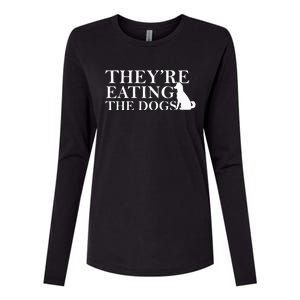 They Are Eating The Dogs They Are Eating The Pets Quote Womens Cotton Relaxed Long Sleeve T-Shirt