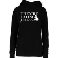 They Are Eating The Dogs They Are Eating The Pets Quote Womens Funnel Neck Pullover Hood