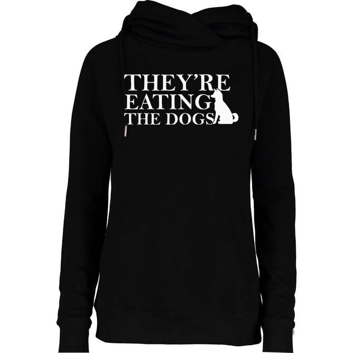 They Are Eating The Dogs They Are Eating The Pets Quote Womens Funnel Neck Pullover Hood