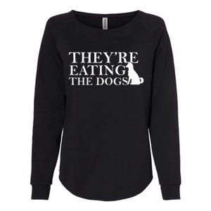 They Are Eating The Dogs They Are Eating The Pets Quote Womens California Wash Sweatshirt