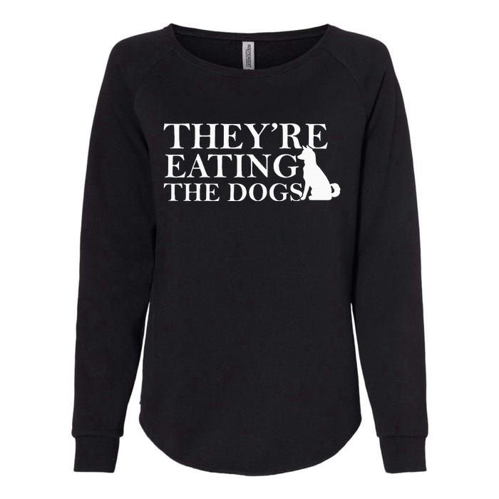 They Are Eating The Dogs They Are Eating The Pets Quote Womens California Wash Sweatshirt