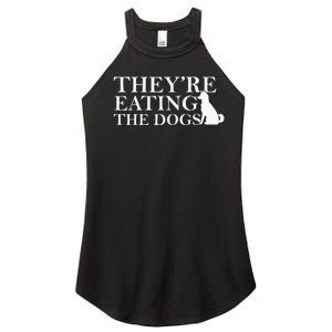 They Are Eating The Dogs They Are Eating The Pets Quote Women's Perfect Tri Rocker Tank