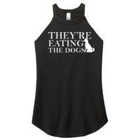 They Are Eating The Dogs They Are Eating The Pets Quote Women's Perfect Tri Rocker Tank