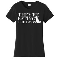 They Are Eating The Dogs They Are Eating The Pets Quote Women's T-Shirt