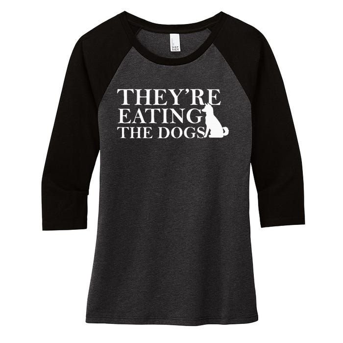 They Are Eating The Dogs They Are Eating The Pets Quote Women's Tri-Blend 3/4-Sleeve Raglan Shirt