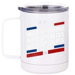 They Are Eating The Dogs The Cats The Pets Funny Trump 12 oz Stainless Steel Tumbler Cup