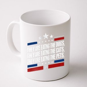 They Are Eating The Dogs The Cats The Pets Funny Trump Coffee Mug