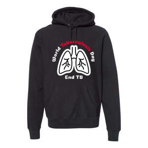 Tuberculosis Awareness End Tb Premium Hoodie