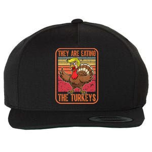 They Are Eating The Turkeys Thanksgiving Funny Trump Gift Wool Snapback Cap