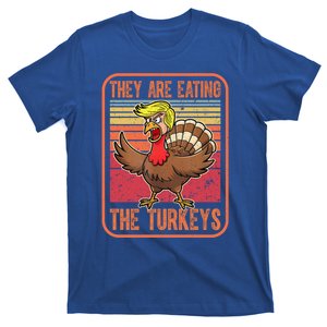 They Are Eating The Turkeys Thanksgiving Funny Trump Gift T-Shirt