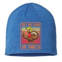 They Are Eating The Turkeys Thanksgiving Funny Trump Gift Sustainable Beanie