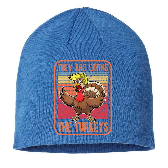 They Are Eating The Turkeys Thanksgiving Funny Trump Gift Sustainable Beanie