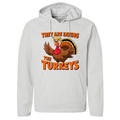 They Are Eating The Turkeys Funny Donald Trump Thanksgiving Performance Fleece Hoodie