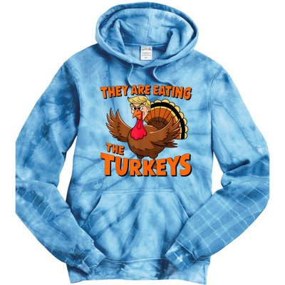 They Are Eating The Turkeys Funny Donald Trump Thanksgiving Tie Dye Hoodie