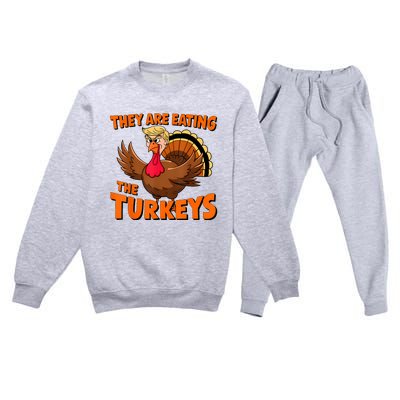 They Are Eating The Turkeys Funny Donald Trump Thanksgiving Premium Crewneck Sweatsuit Set