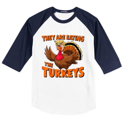 They Are Eating The Turkeys Funny Donald Trump Thanksgiving Baseball Sleeve Shirt