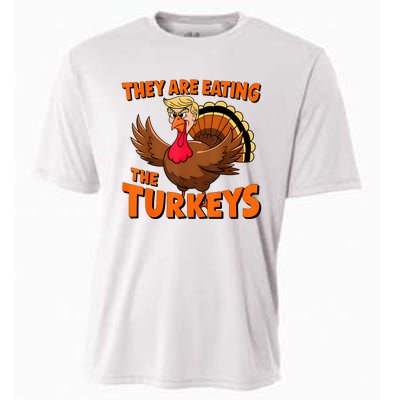 They Are Eating The Turkeys Funny Donald Trump Thanksgiving Cooling Performance Crew T-Shirt